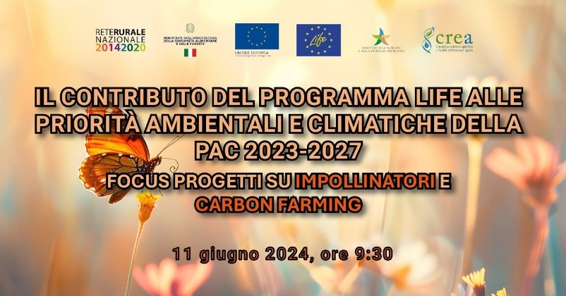 "Evento: il contributo del Programma LIFE alle priorità ambientali e climatiche della PAC 2023.2027. Roma, 11 giugno 2024 (ore 9:00)"